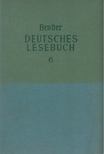 Bender, Ernst (szerk.) - Deutsches Lesebuch 6. [antikvár]