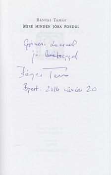 Bányai Tamás - Mire minden jóra fordul (Dedikált) [antikvár]