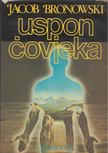 Jacob Bronowski - Uspon čovjeka [antikvár]