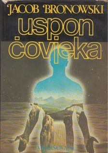 Jacob Bronowski - Uspon čovjeka [antikvár]