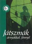 Bodrogi Huszár Katalin (szerk.) - Játszmák árnyakkal, fénnyel [antikvár]