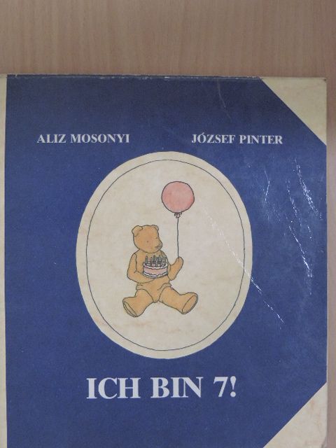 Mosonyi Alíz - Ich bin 7! [antikvár]