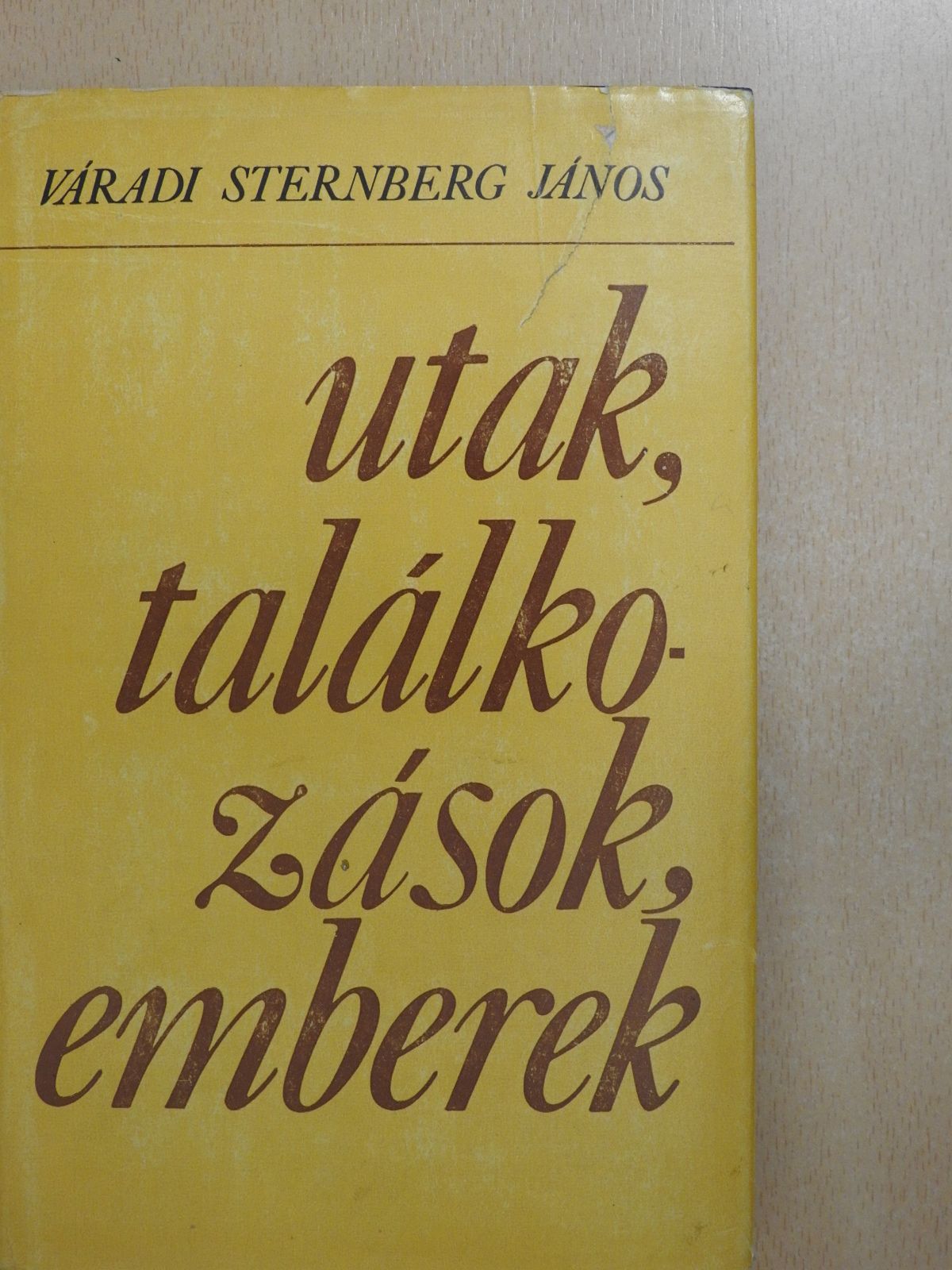 Váradi-Sternberg János - Utak, találkozások, emberek (dedikált példány) [antikvár]