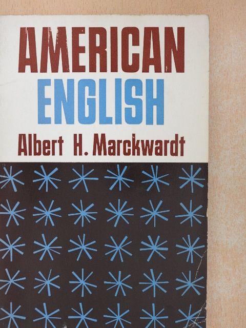 Albert H. Marckwardt - American English [antikvár]