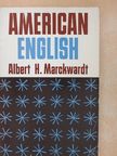 Albert H. Marckwardt - American English [antikvár]