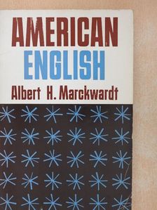Albert H. Marckwardt - American English [antikvár]