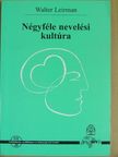 Walter Leirman - Négyféle nevelési kultúra [antikvár]