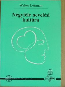 Walter Leirman - Négyféle nevelési kultúra [antikvár]