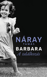 Náray Tamás - Barbara - A találkozás (2. kötet)<!--<span style='font-size:10px;'> (topPurch)</span>-->