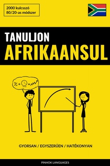 Languages Pinhok - Tanuljon Afrikaansul - Gyorsan / Egyszerűen / Hatékonyan [eKönyv: epub, mobi]