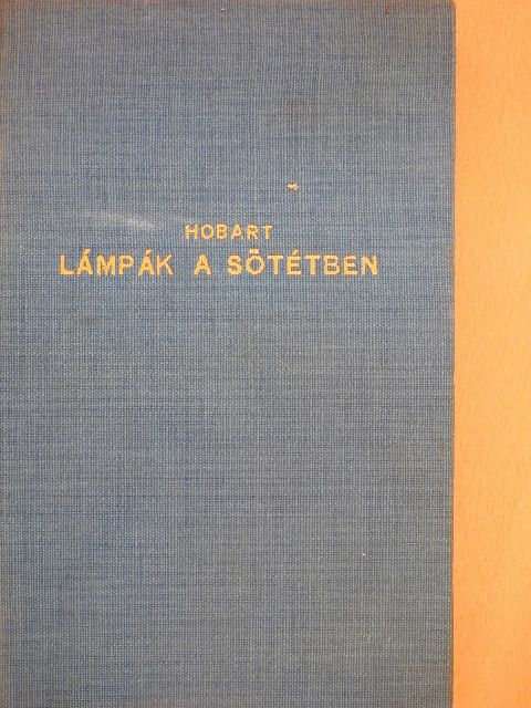 A. T. Hobart - Lámpák a sötétben [antikvár]