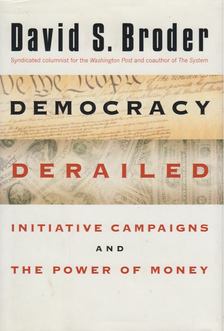 David S. Broder - Democracy Derailed [antikvár]