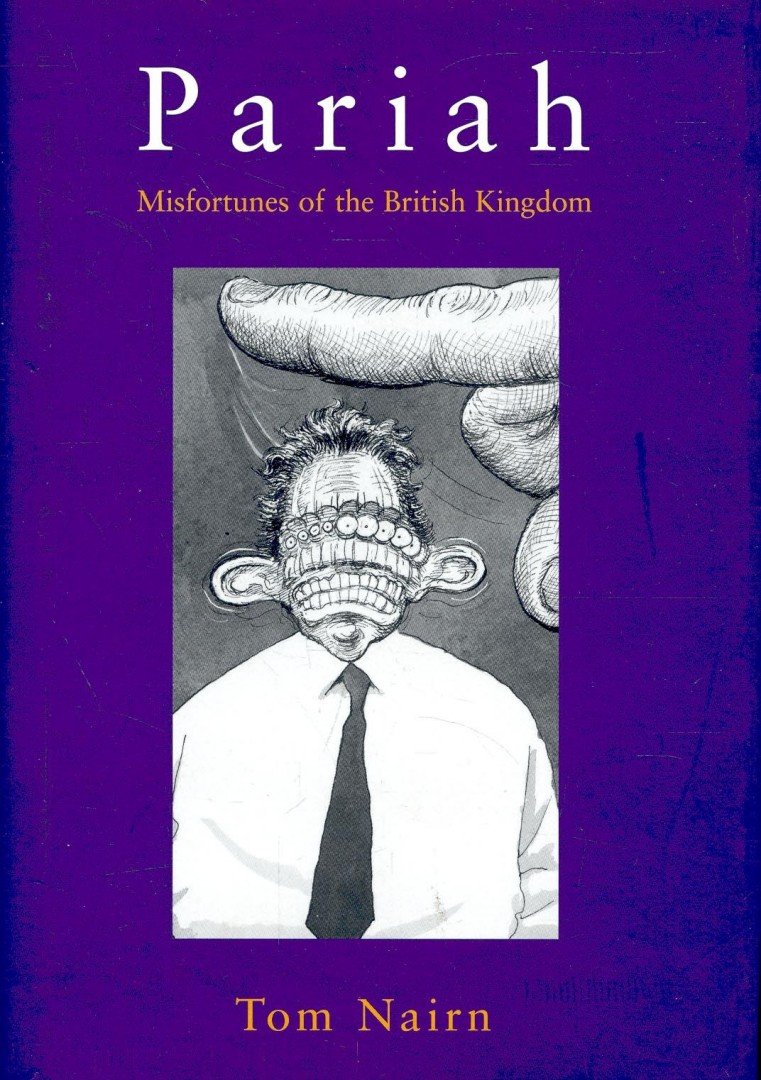 NAIRN, TOM - Pariah – Misfortunes of the British Kingdom [antikvár]
