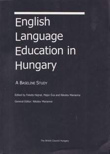 Fekete Hajnal, Major Éva, Nikolov Marianne - English Language Education in Hungary [antikvár]