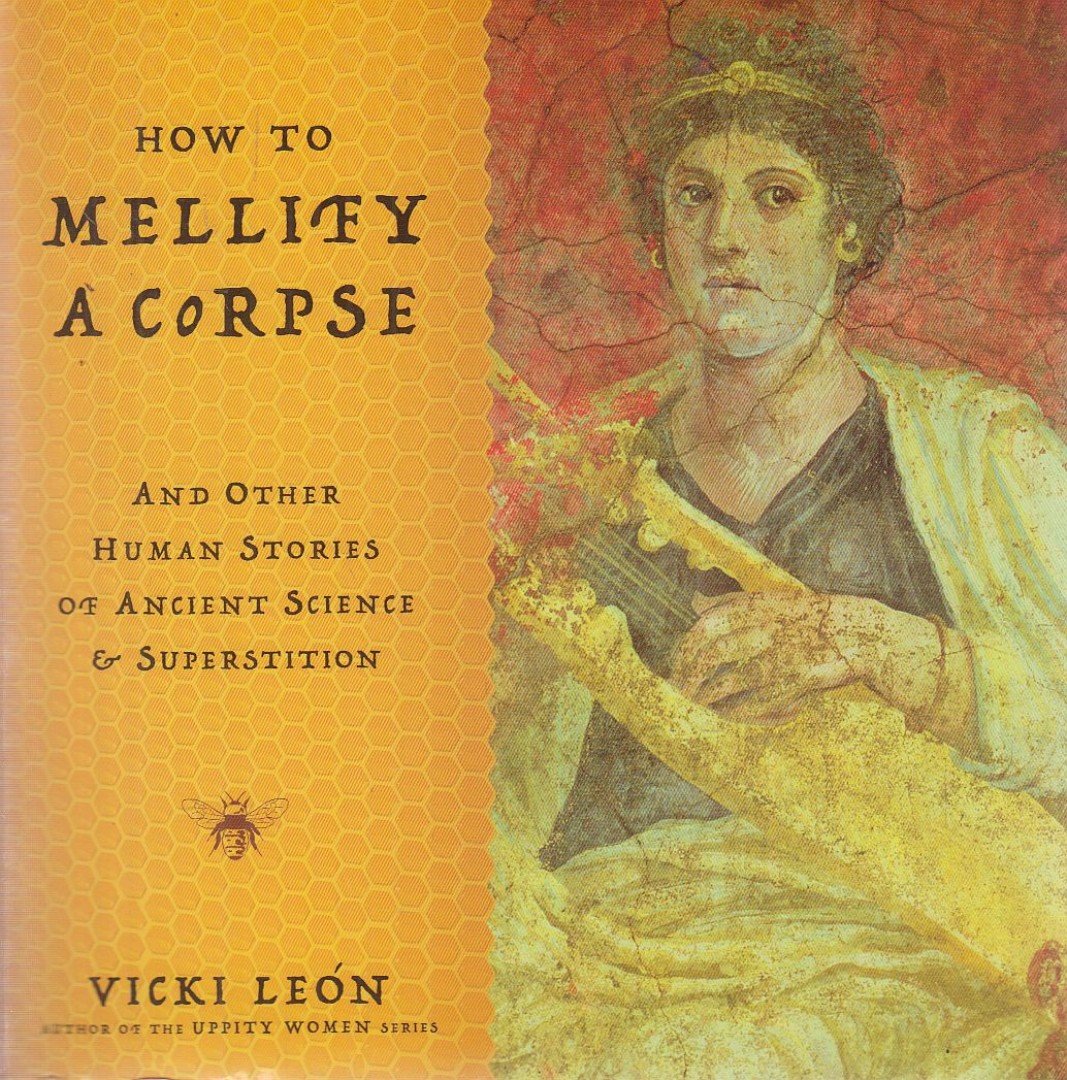 León, Vicki - How to Mellify a Corpse [antikvár]