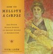 León, Vicki - How to Mellify a Corpse [antikvár]