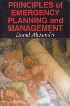 David Alexander - Principles of Emergency Planning and Management [antikvár]