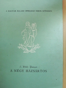 G. Pizzolato - E. Wolf-Ferrari: A négy házsártos [antikvár]