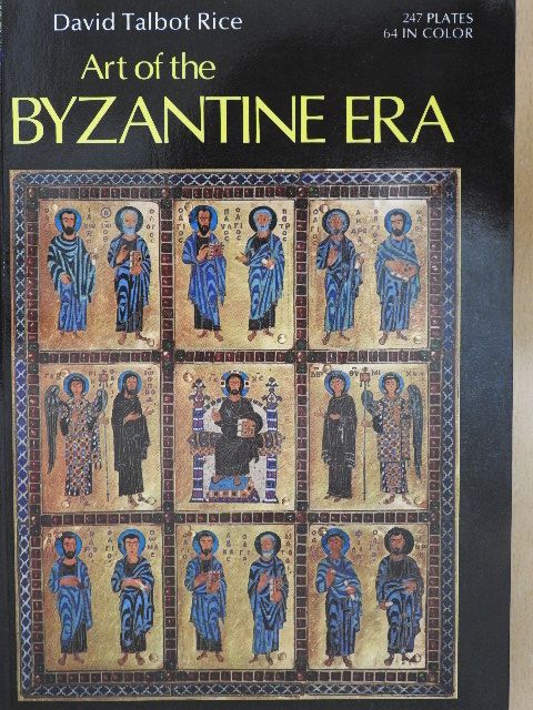 David Talbot Rice - Art of the Byzantine Era [antikvár]