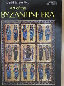 David Talbot Rice - Art of the Byzantine Era [antikvár]