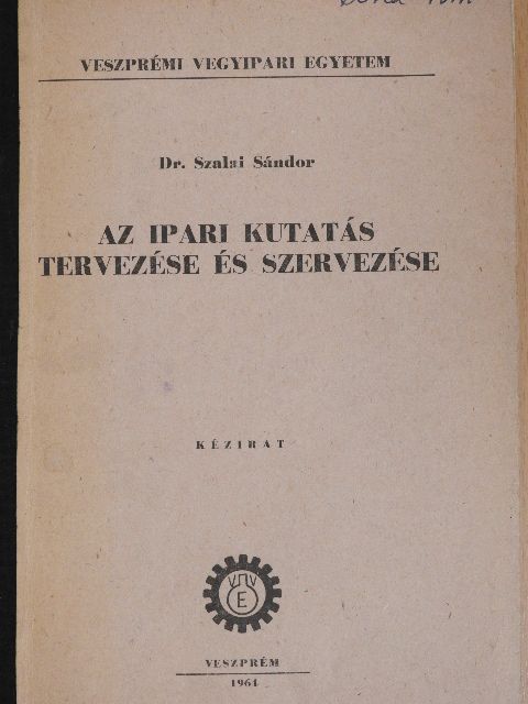 Dr. Szalai Sándor - Az ipari kutatás tervezése és szervezése I. [antikvár]