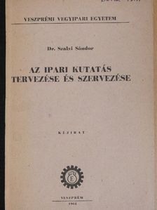 Dr. Szalai Sándor - Az ipari kutatás tervezése és szervezése I. [antikvár]