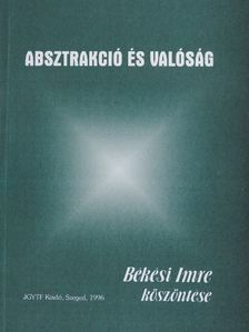 Balázs Géza - Absztrakció és valóság [antikvár]