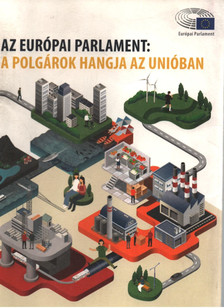 Az Európai Parlament: A polgárok hangja az Unióban [antikvár]