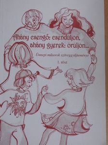 Kapuvári Béla - Ahány csengő: csendüljön, ahány gyerek: örüljön... 1. [antikvár]