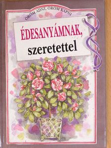 Pam Brown - Édesanyámnak, szeretettel [antikvár]