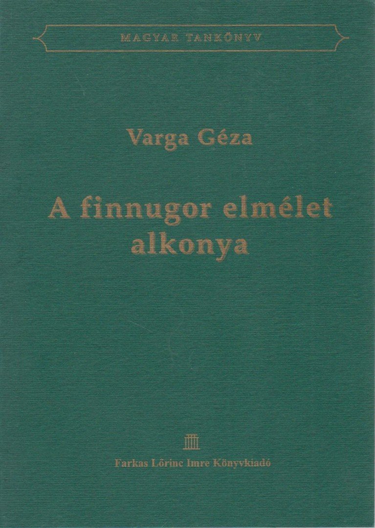 Varga Géza - A finnugor elmélet alkonya [antikvár]