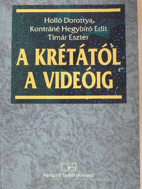 Holló Dorottya - A krétától a videóig [antikvár]
