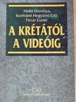 Holló Dorottya - A krétától a videóig [antikvár]