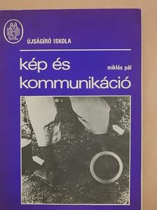 Miklós Pál - Kép és kommunikáció [antikvár]