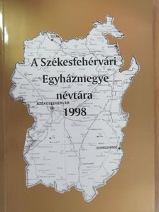 Mészáros István - A Székesfehérvári Egyházmegye Névtára 1998 [antikvár]