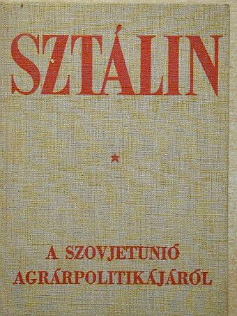 Sztálin - A Szovjetunió agrárpolitikájáról [antikvár]