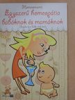 Homeomami - Egyszerű homeopátia babáknak és mamáknak [antikvár]