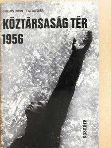 Hollós Ervin - Köztársaság tér 1956 [antikvár]