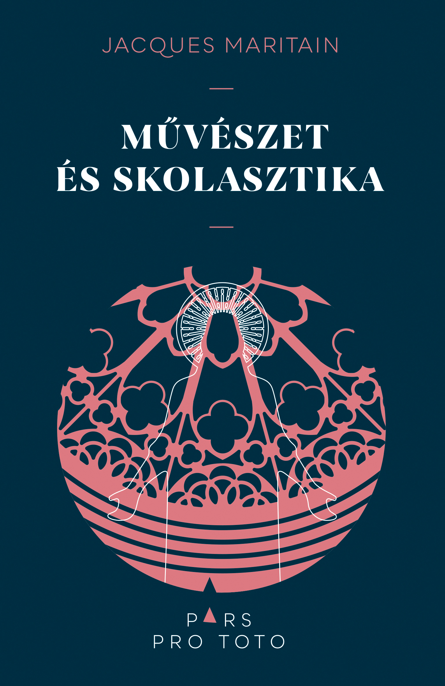 Jacques Maritain - Művészet és skolasztika