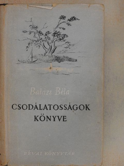 Balázs Béla - Csodálatosságok könyve [antikvár]