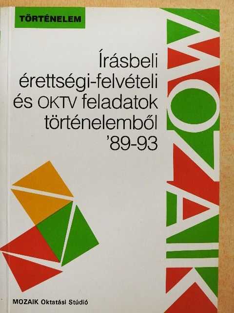 Írásbeli érettségi-felvételi és OKTV feladatok történelemből '89-93 [antikvár]