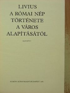 Titus Livius - A római nép története a város alapításától I. [antikvár]