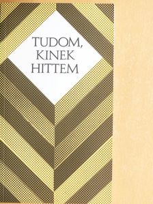 Cseri Kálmán - Tudom, kinek hittem [antikvár]