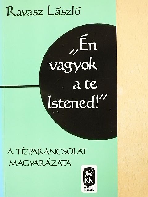 Ravasz László - "Én vagyok a te Istened!" [antikvár]
