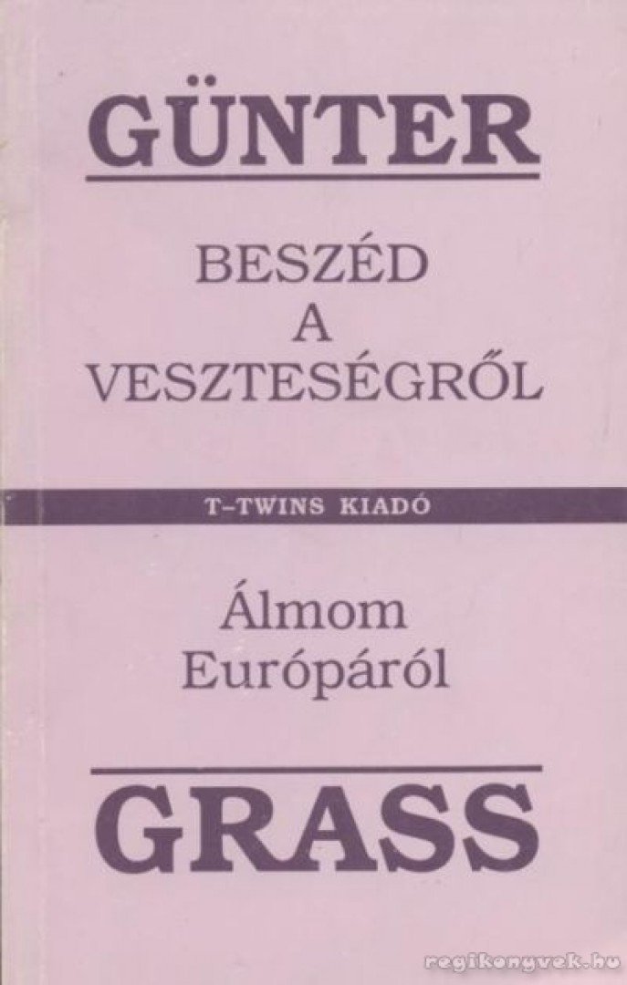 GÜNTER GRASS - Beszéd a veszteségről / Álmom Európáról [antikvár]