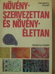 Dr. Haraszty Árpád - Növényszervezettan és növényélettan [antikvár]