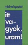 Michel Quoist - Itt vagyok, uram! [antikvár]
