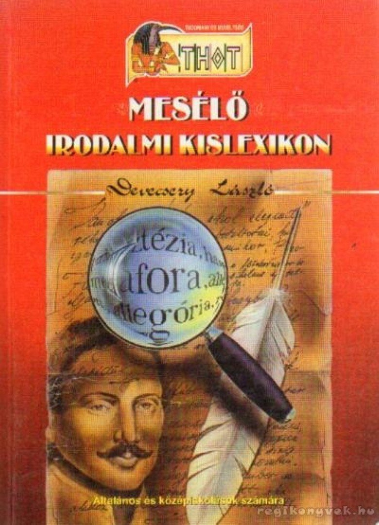 DEVECSERY LÁSZLÓ - Mesélő irodalmi kislexikon [antikvár]