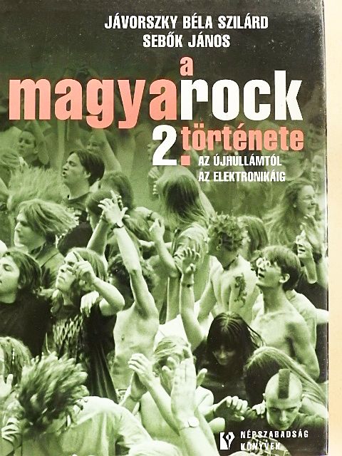Jávorszky Béla Szilárd - A magyarock története 2. [antikvár]