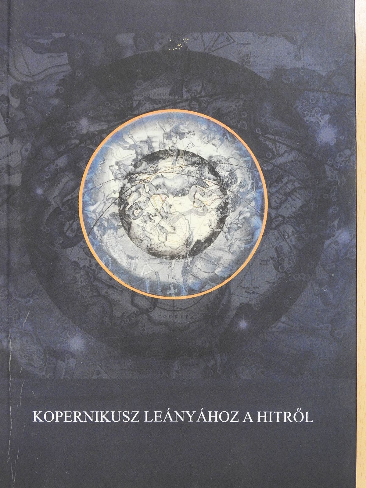 Deák András - Kopernikusz leányához a hitről (dedikált példány) [antikvár]